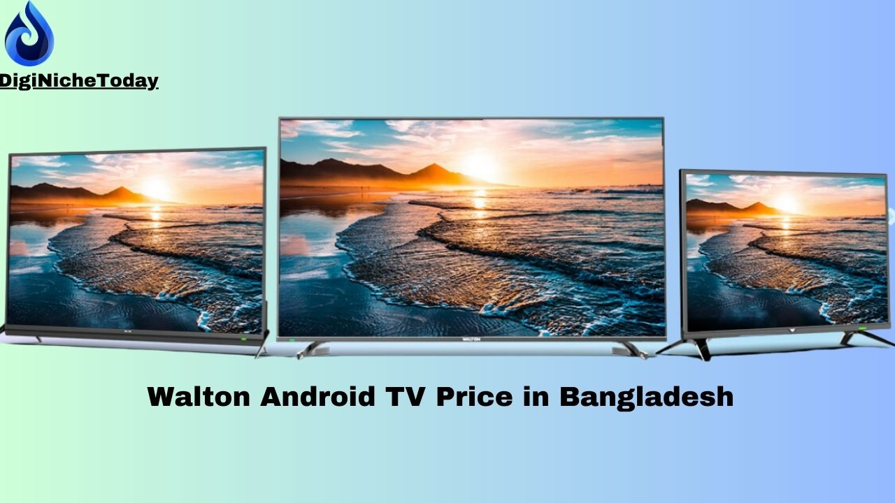 Walton Android TV Price in Bangladesh